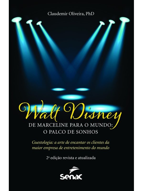 Walt Disney: de Marceline para o mundo — o palco de sonhos