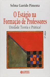 O estágio na formação de professores — Selma Garrido Pimenta