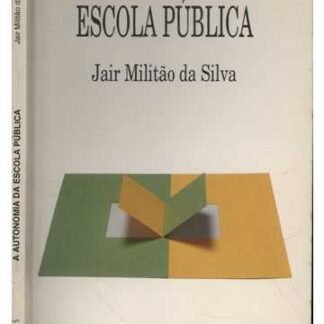 A autonomia da escola pública — Jair Militão da Silva