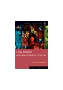 Uma história sentimental das ciências — Nicolas Witkowski