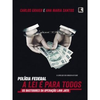 Polícia Federal: a lei é para todos