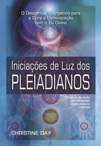 Iniciações de luz dos pleiadianos — Christine Day