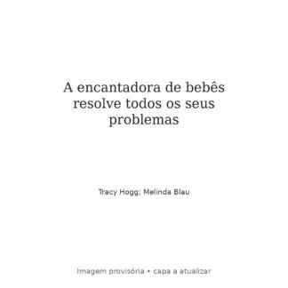 A encantadora de bebês resolve todos os seus problemas