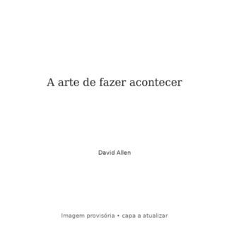 A arte de fazer acontecer