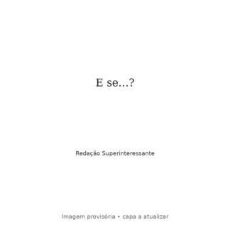 E se…?