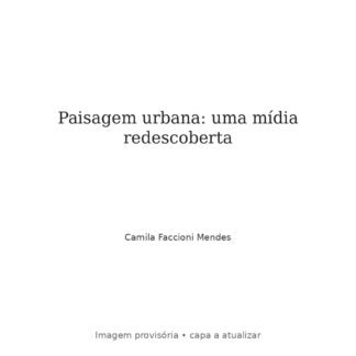 Paisagem urbana: uma mídia redescoberta
