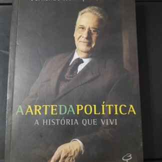 Capa de A arte da política: a história que vivi, de Fernando Henrique Cardoso