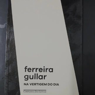 Na vertigem do dia — Ferreira Gullar