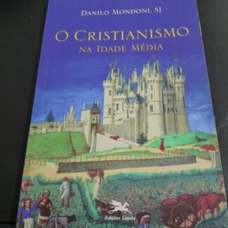 O cristianismo na Idade Média — Danilo Mondoni