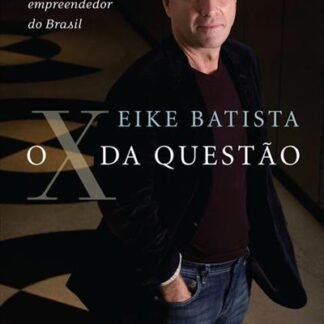 O X da questão — Eike Batista
