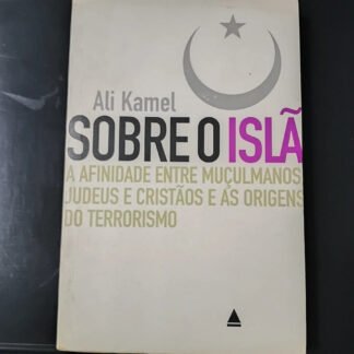 Sobre o Islã: a afinidade entre muçulmanos, judeus e cristãos