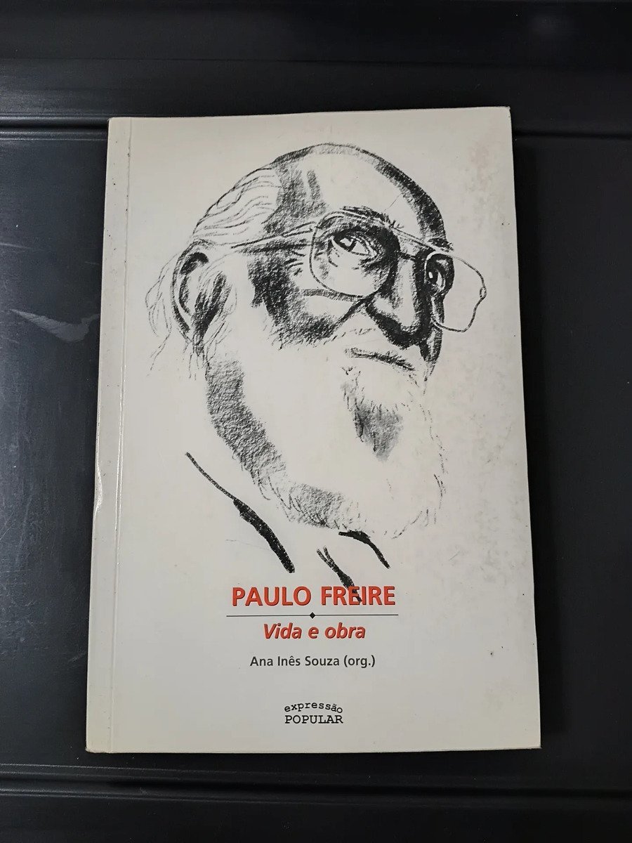 Paulo Freire: vida e obra — Ana Inês Souza (org.)