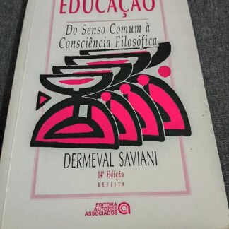 Educação: do senso comum à consciência filosófica — 14ª edição