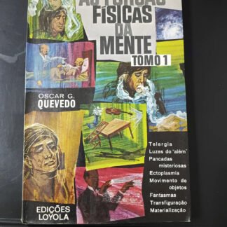 As forças físicas da mente — Tomo 1 — Oscar G. Quevedo