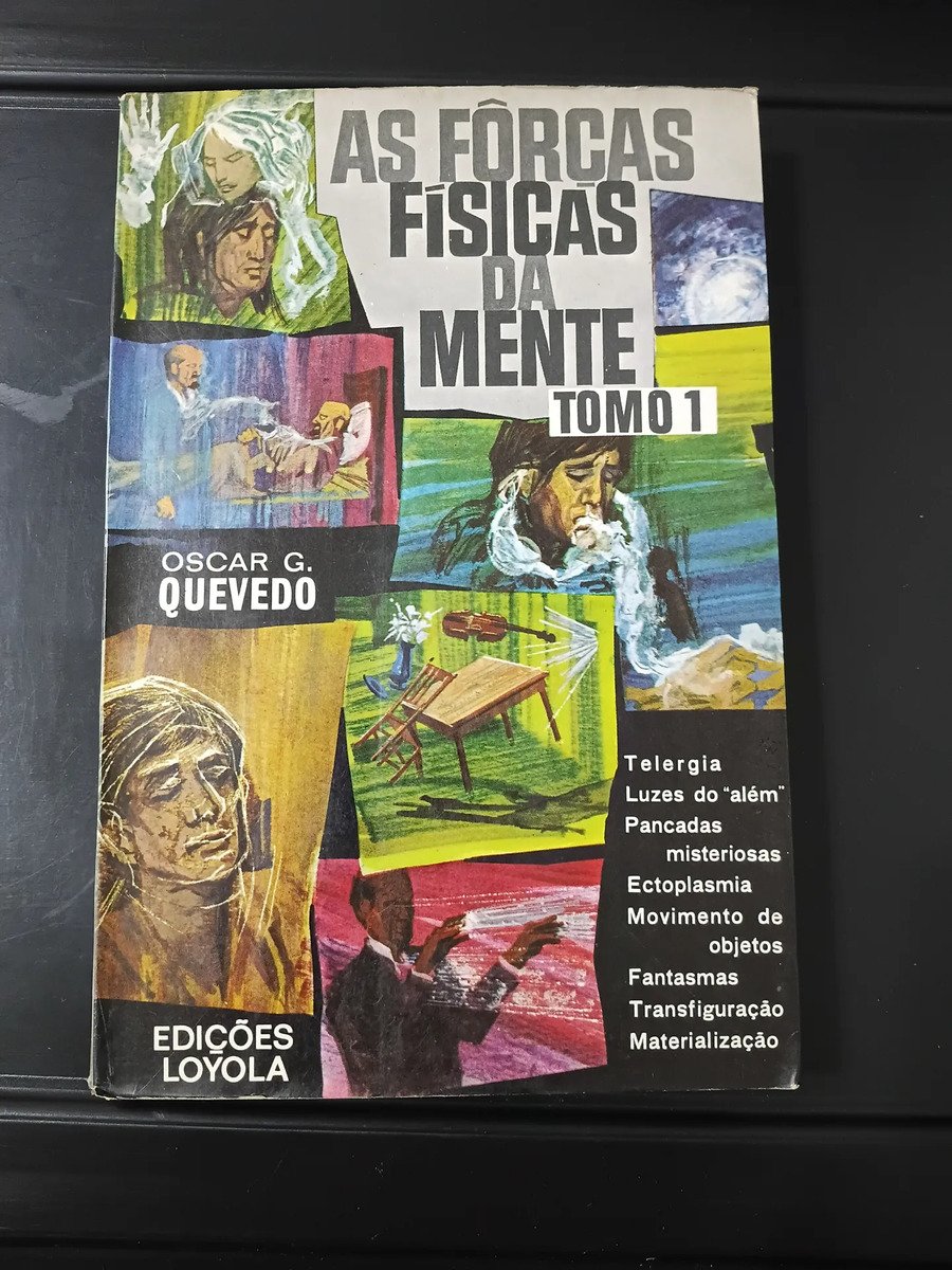 As forças físicas da mente — Tomo 1 — Oscar G. Quevedo